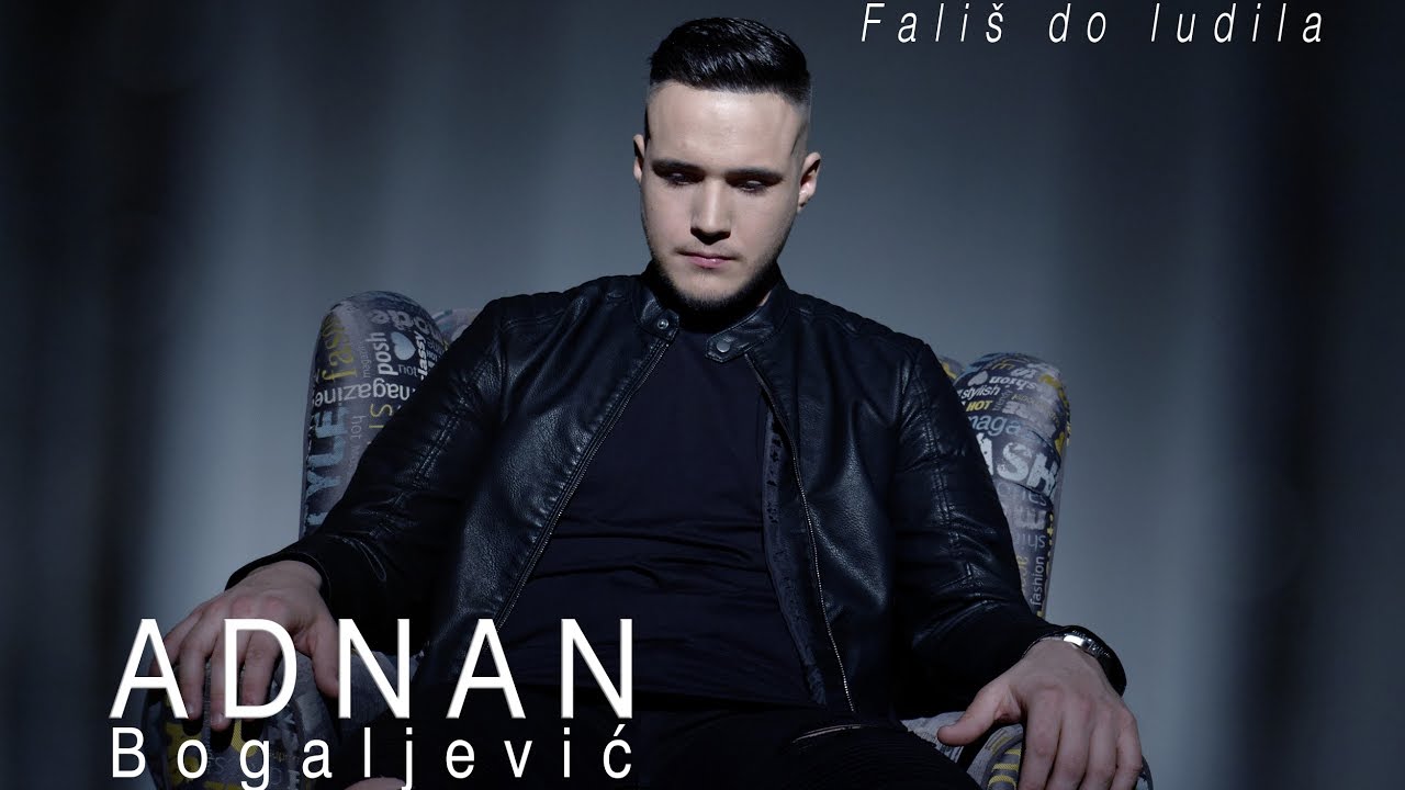 Adnan Ado Bogaljevic - Falis do ludila - (Official HD video 2017)